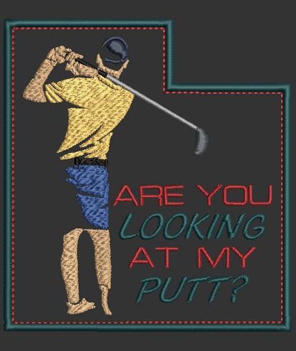 Are You Looking at my Putt? Design & Applique 5x7 Hoop