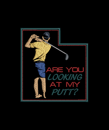 Are You Looking at my Putt? Design & Applique 5x7 Hoop