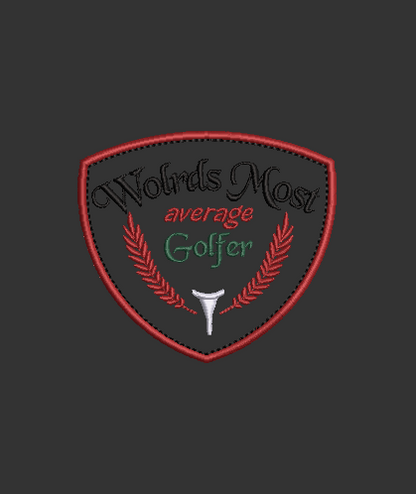 Worlds Most Average Golfer! Design & Applique