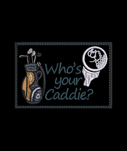 Whos Your Caddie