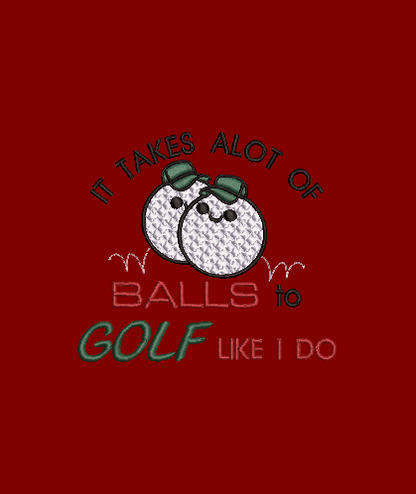 It Takes alot of Balls...Design & Applique